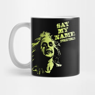 Say my name(three times) Mug